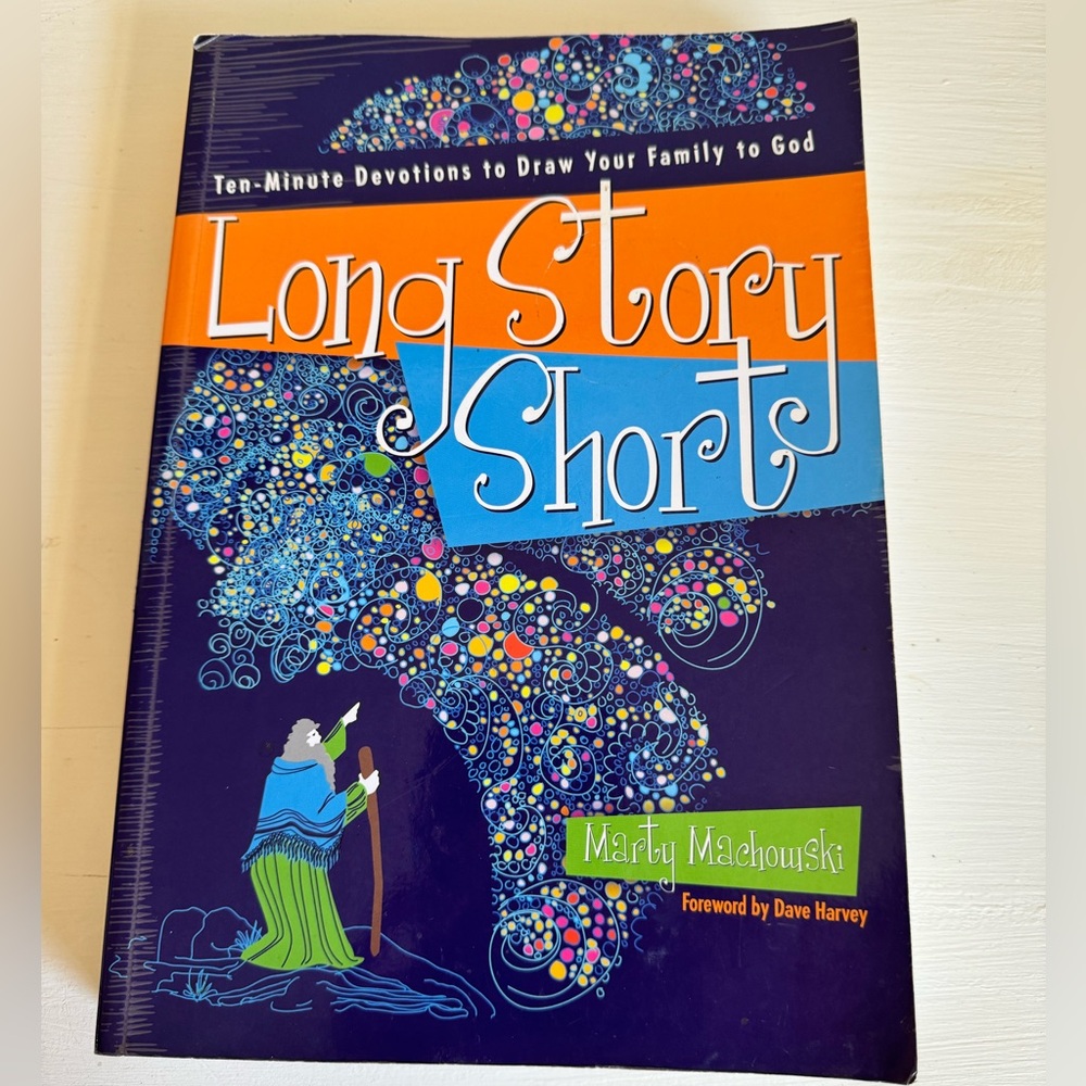 Long Story Short: Ten-Minute Devotions to Draw Your Family to God